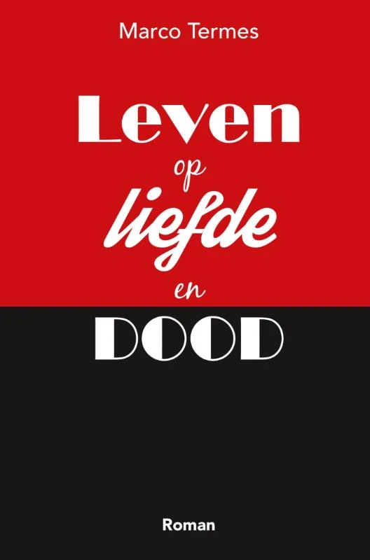 Leven op liefde en dood – Marco Termes – boek cover