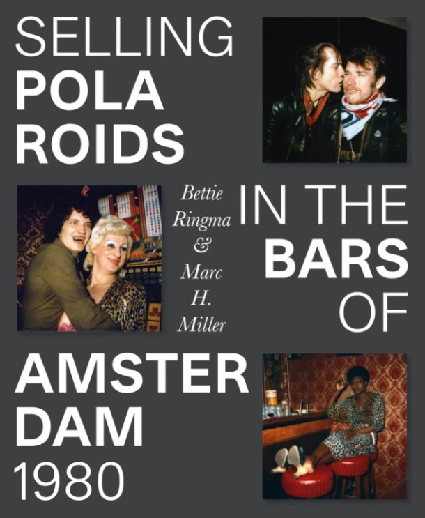 Selling Polaroids in the Bars of Amsterdam 1980 – Marc H. Miller – boek cover