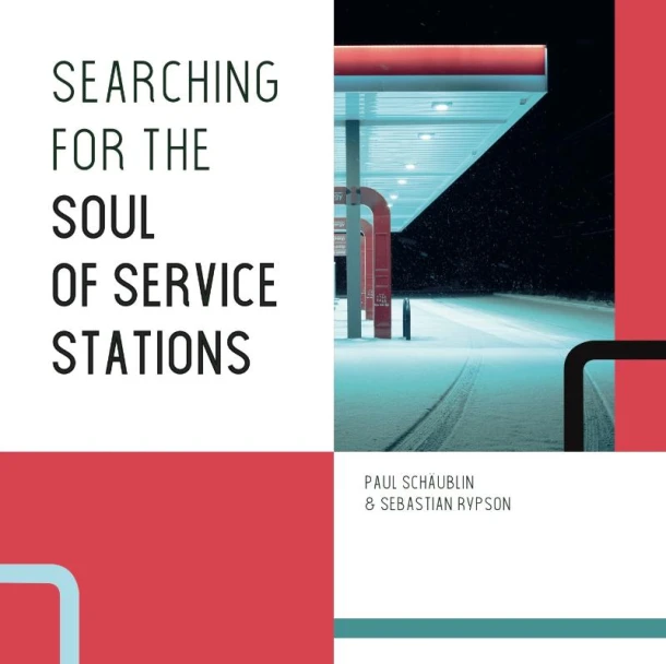 Searching for the Soul of Service Stations – Paul Schäublin – boek cover