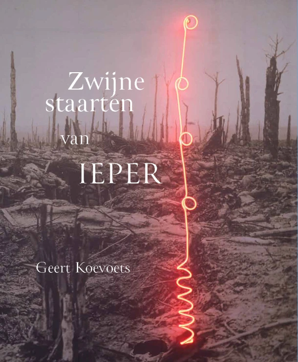 Zwijnestaarten van Ieper – Geert Koevoets – boek cover