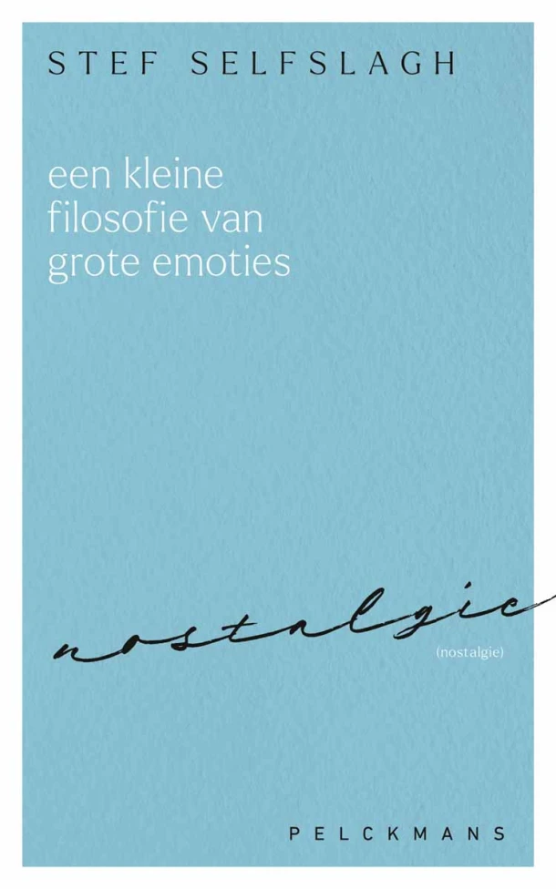 Een kleine filosofie van grote emoties: Nostalgie – Stef Selfslagh – boek cover