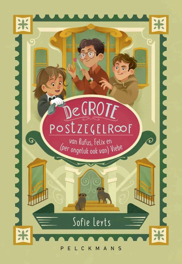 De grote postzegelroof van Rufus, Felix en (per ongeluk ook van) Viebe – Sofie Leyts – boek cover