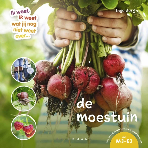 Ik weet, ik weet wat jij nog niet weet over... de moestuin – Inge Bergh – boek cover