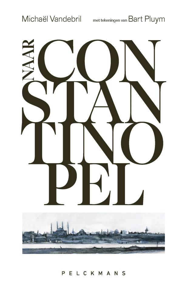 Naar Constantinopel – Michaël Vandebril – boek cover