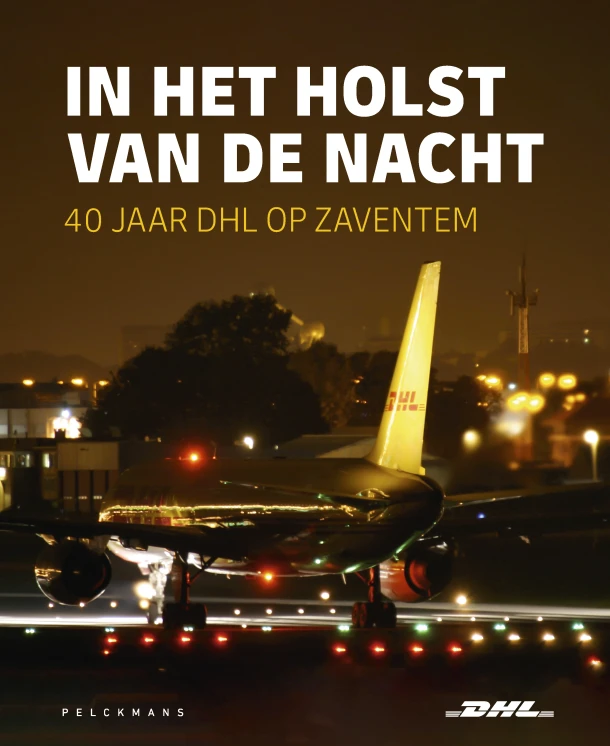 In het holst van de nacht: 40 jaar DHL op Zaventem – DHL – boek cover