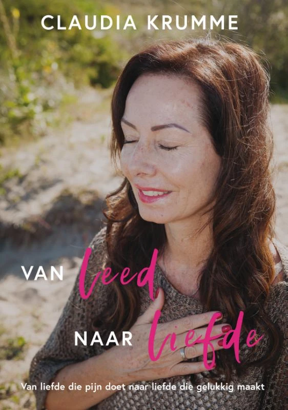 Van leed naar liefde – Claudia Krumme – boek cover