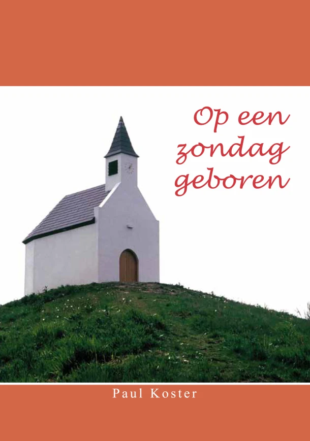 Op een zondag geboren – Paul Koster – boek cover