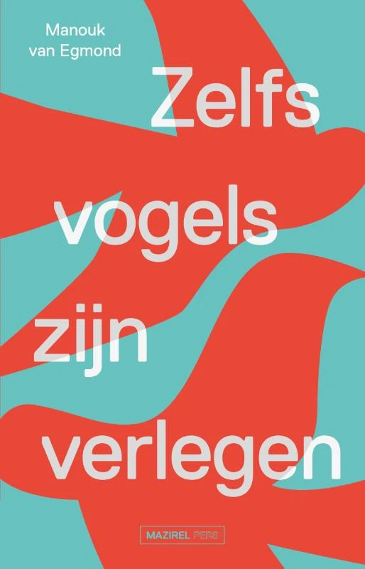 Zelfs vogels zijn verlegen – Manouk van Egmond – boek cover