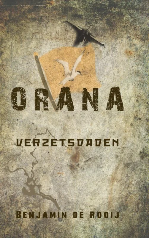 Orana Verzetsdaden – Benjamin de Rooij – boek cover