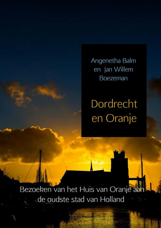 Dordrecht en Oranje – Angenetha Balm – boek cover