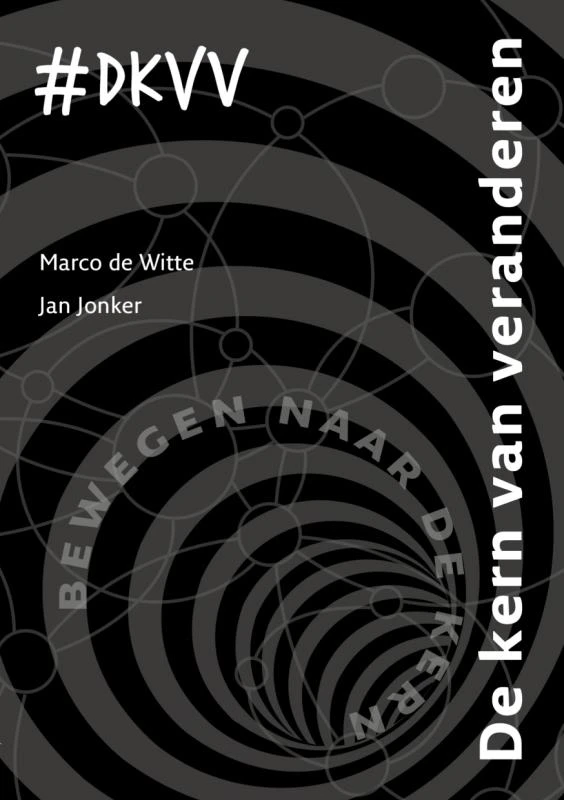 De kern van veranderen – Marco de Witte – boek cover