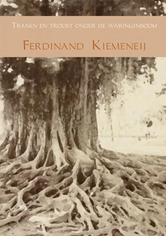 Tranen en troost onder de waringinboom – Ferdinand Kiemeneij – boek cover