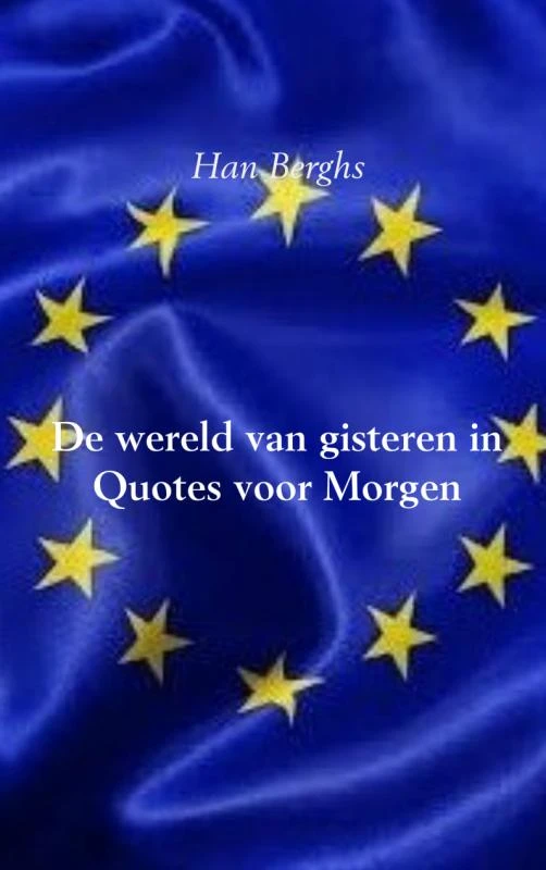 De wereld van gisteren in Quotes voor Morgen – Han Berghs – boek cover