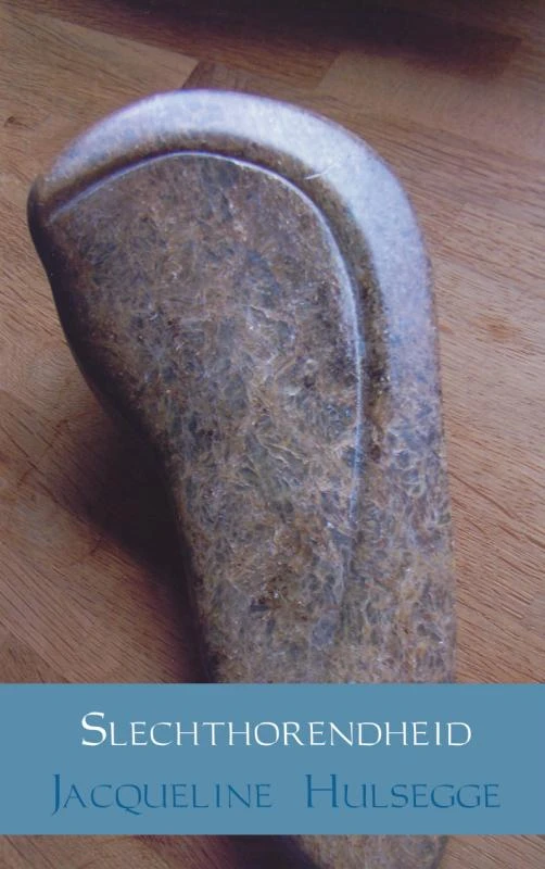 Slechthorendheid – Jacqueline Hulsegge – boek cover