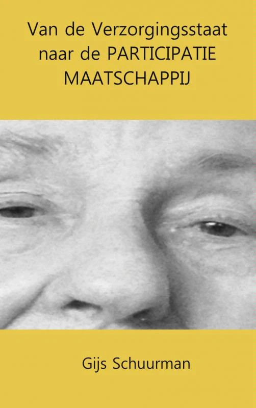 Van de verzorgingsstaat naar de participatie maatschappij – Gijs Schuurman – boek cover