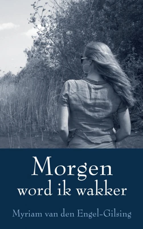 Morgen word ik wakker – Myriam van den Engel-Gilsing – boek cover