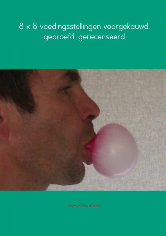 8 x 8 voedingsstellingen voorgekauwd, geproefd, gerecenseerd – Carmen Van Malder – boek cover