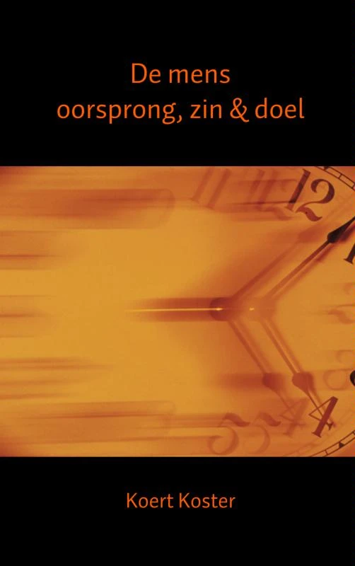 De mens oorsprong, zin & doel – Koert Koster – boek cover