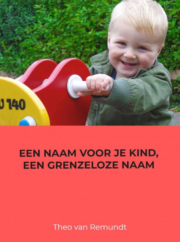Een naam voor je kind, een grenzeloze naam – Theo van Remundt – boek cover
