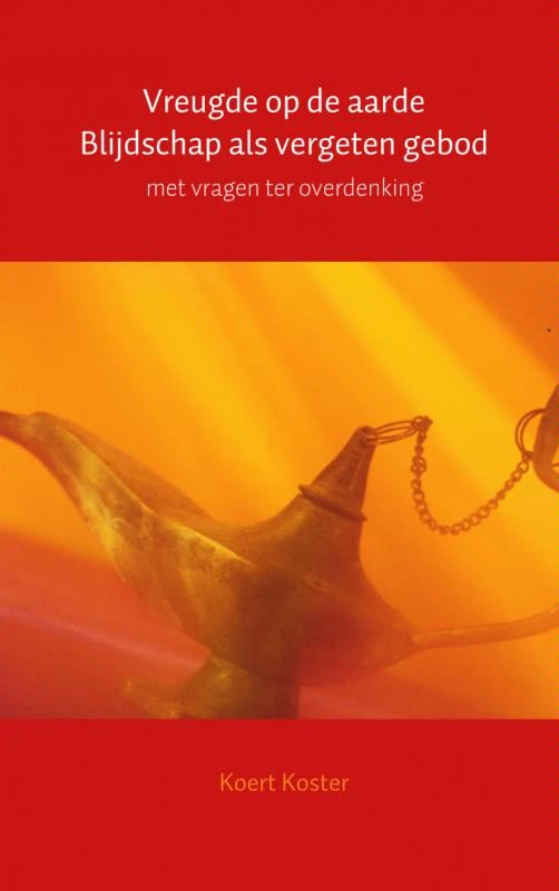 Vreugde op de aarde Blijdschap als vergeten gebod – Koert Koster – boek cover