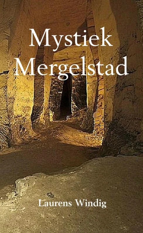 Mystiek Mergelstad – Laurens Windig – boek cover