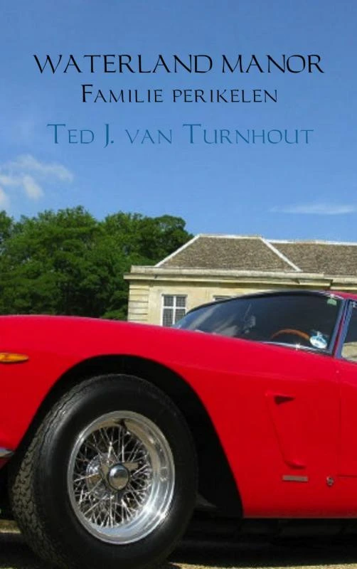 Waterland Manor Familie perikelen – Ted J. van Turnhout – boek cover