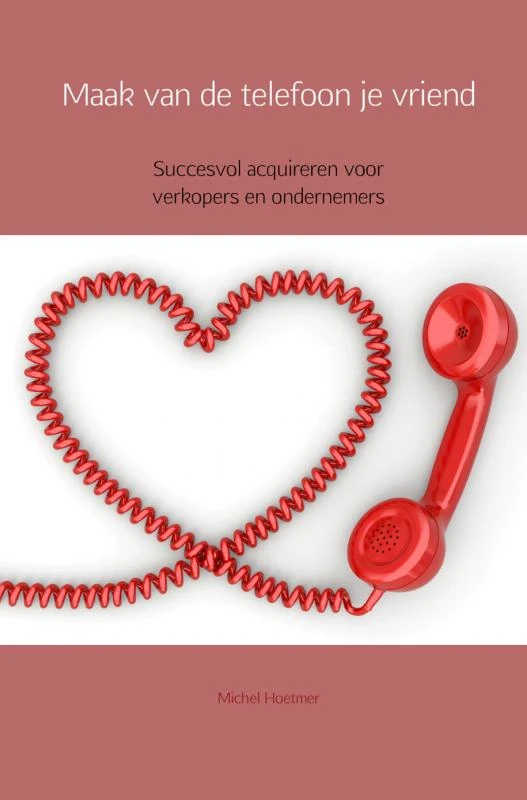 Maak van de telefoon je vriend – Michel Hoetmer – boek cover