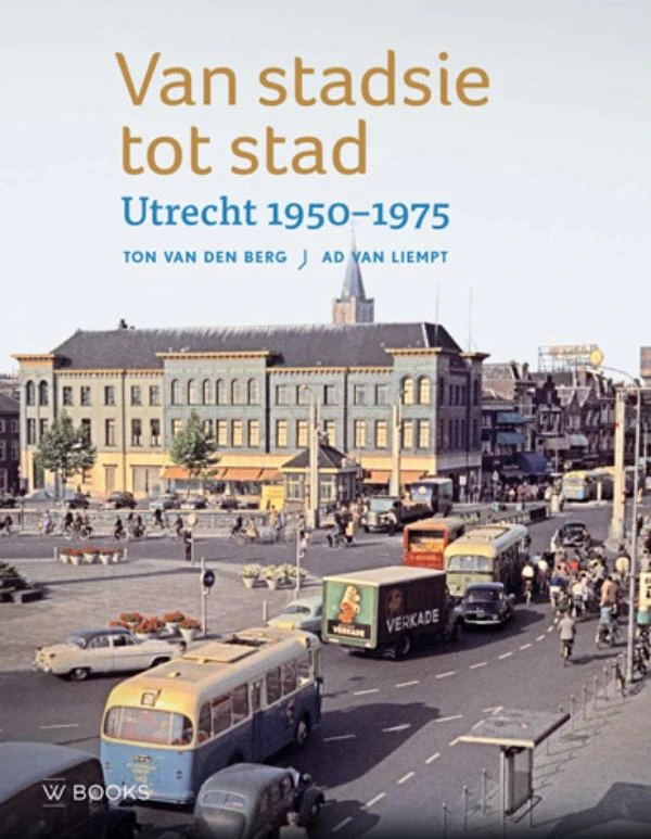 Van stadsie tot stad – Ton van den Berg – boek cover
