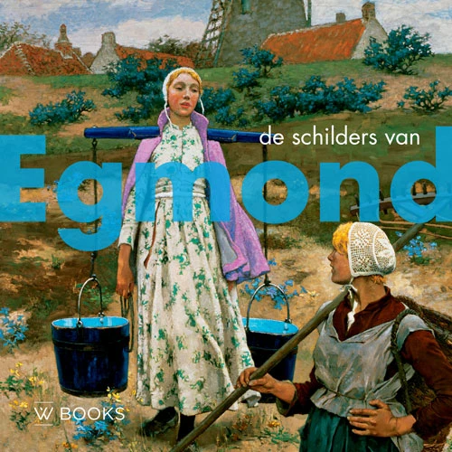 De schilders van Egmond – Peter J.H. van den Berg – boek cover