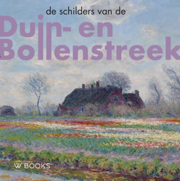 De schilders van Duin-en Bollenstreek – Werner van den Belt – boek cover