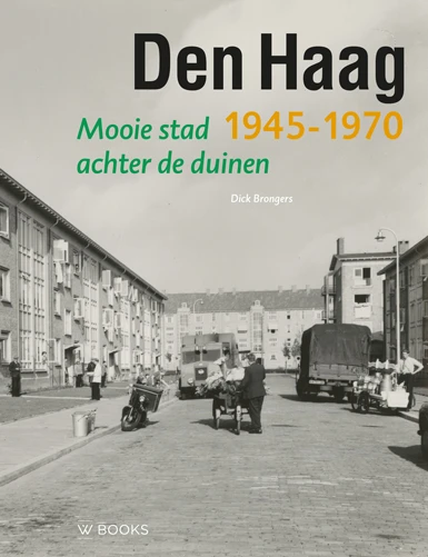 Den Haag 1945-1970 – Dick Brongers – boek cover