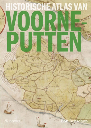 Historische atlas van Voorne-Putten – Bob Benschop – boek cover