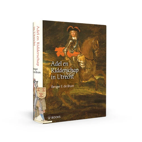 Adel en ridderschap in Utrecht – Renger E. de Bruin – boek cover