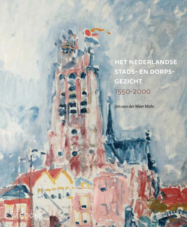 Het Nederlandse stads- en dorpsgezicht – Jim van der Meer Mohr – boek cover
