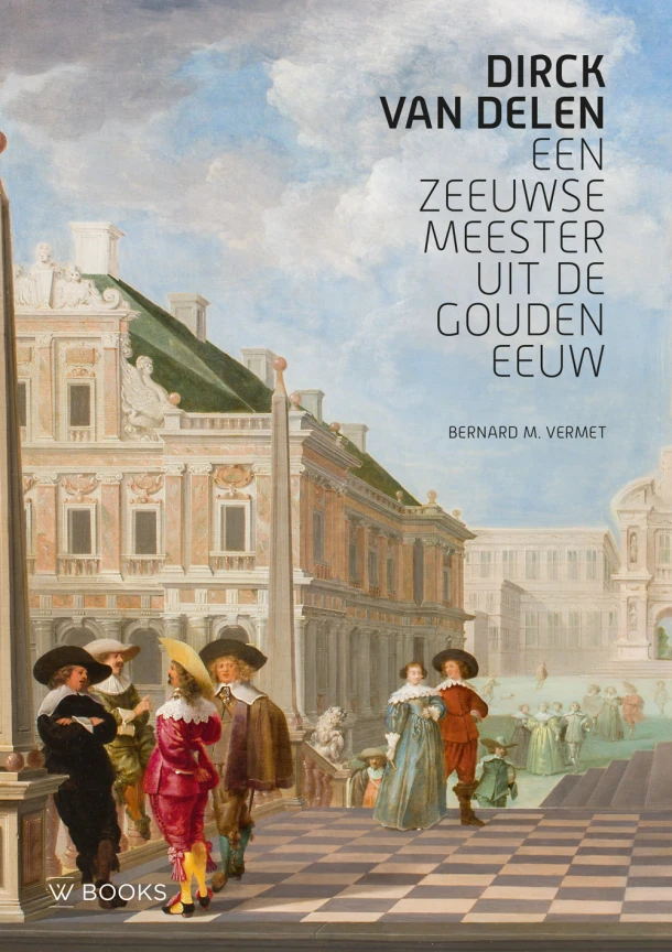 Dirck van Delen – Bernard Vermet – boek cover