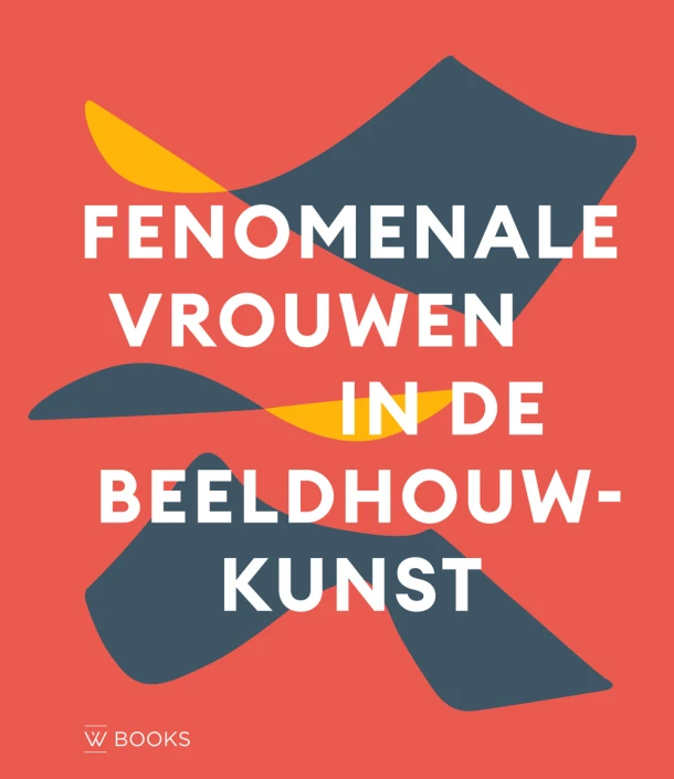 Fenomenale vrouwen in de beeldhouwkunst – Rebecca Morrill – boek cover