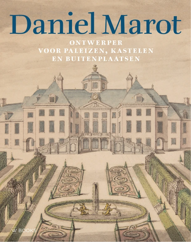 Daniel Marot: ontwerper voor paleizen, kastelen en buitenplaatsen – Doris Hattink – boek cover