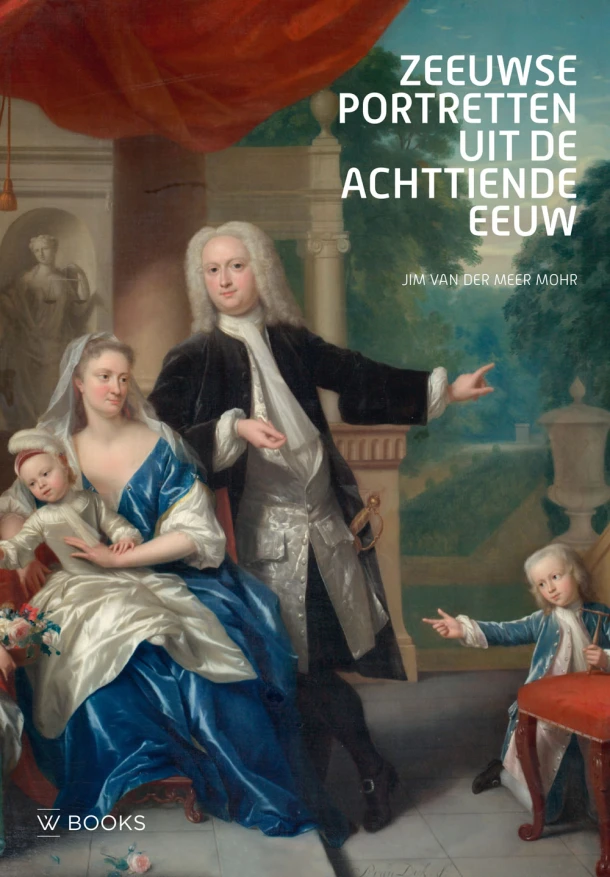 Zeeuwse portretten uit de 18e eeuw – Jim van der Meer Mohr – boek cover
