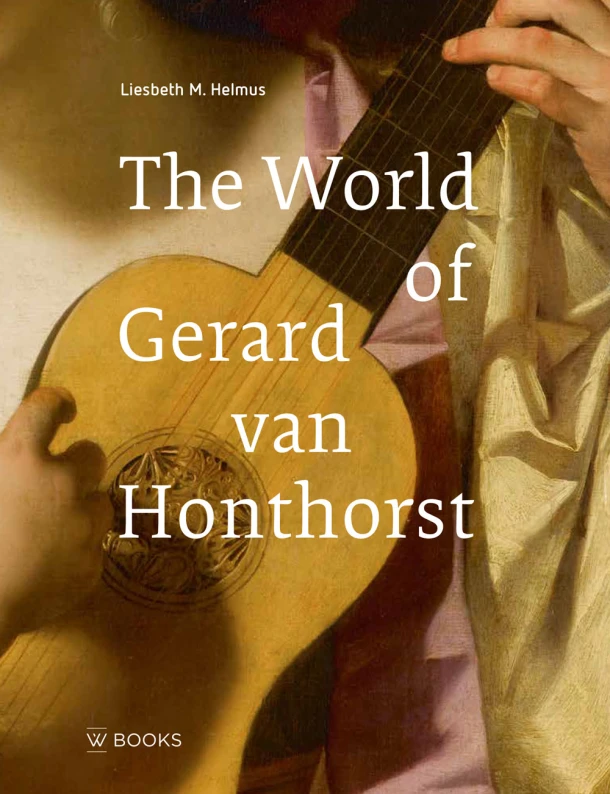 The World of Gerard van Honthorst – Liesbeth Helmus – boek cover