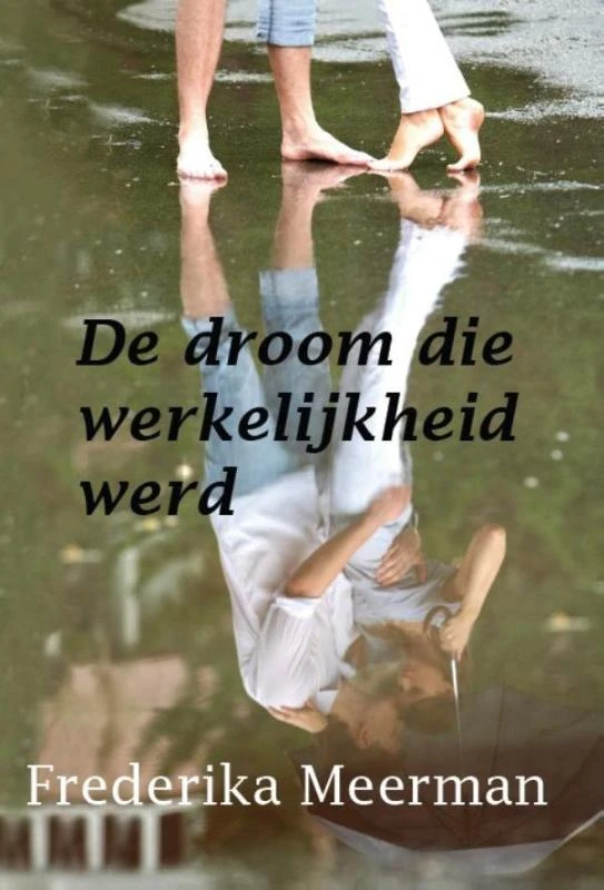De droom die werkelijkheid werd – Frederika Meerman – boek cover