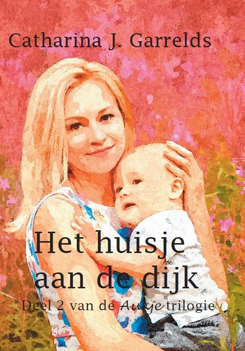Het huisje aan de dijk – Catharina J. Garrelds – boek cover