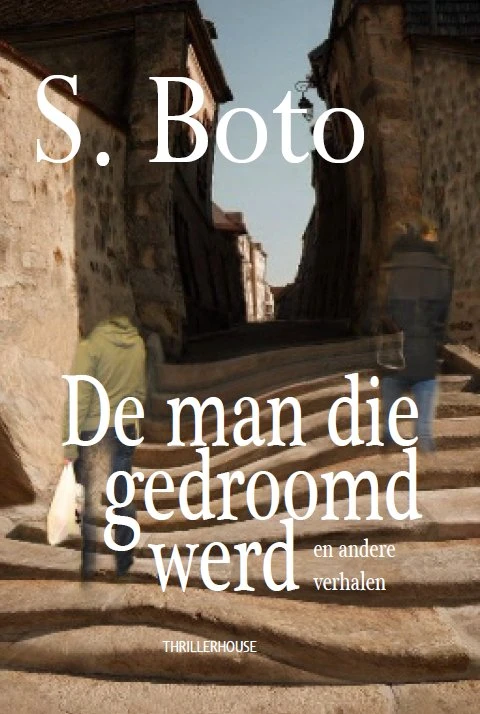 De man die gedroomd werd – S. Boto – boek cover