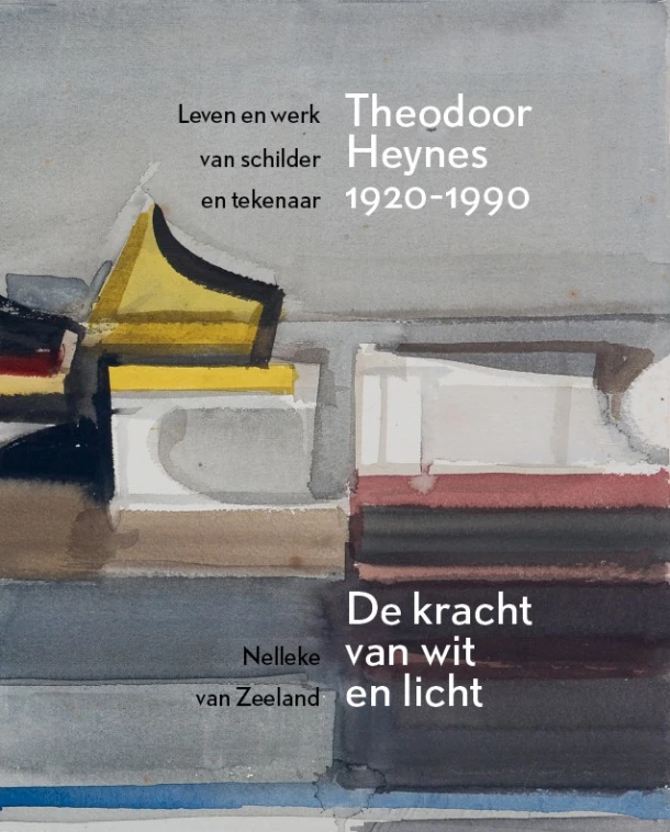 Theodoor Heynes (1920-1990) – Nelleke van Zeeland – boek cover