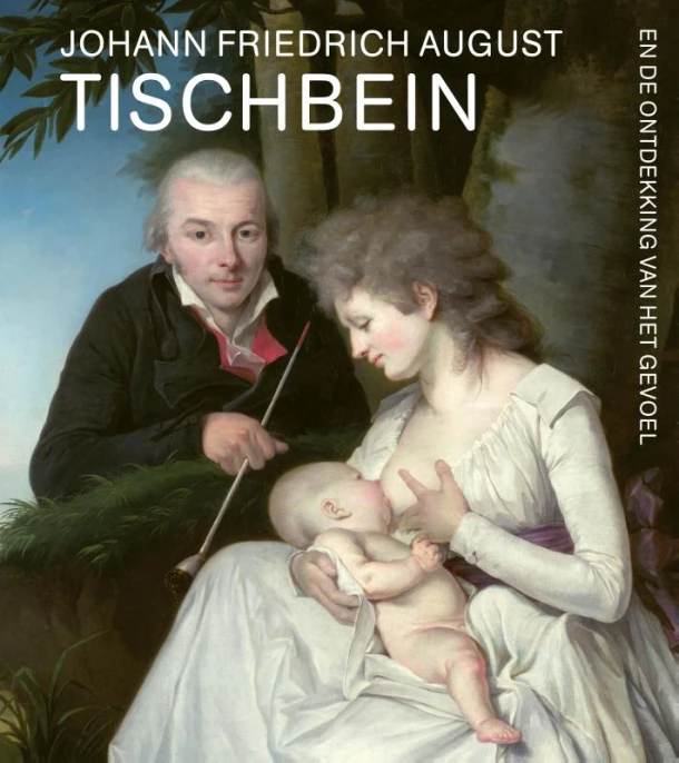 Johann Friedrich August Tischbein en de ontdekking van het gevoel – boek cover