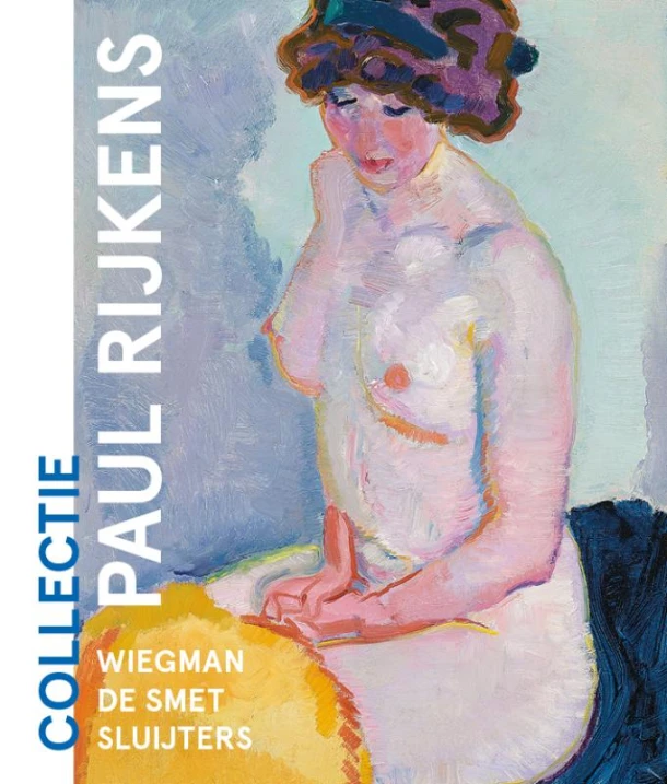 Collectie Paul Rijkens: Wiegman, De Smet, Sluijters – Kees van der Geer – boek cover