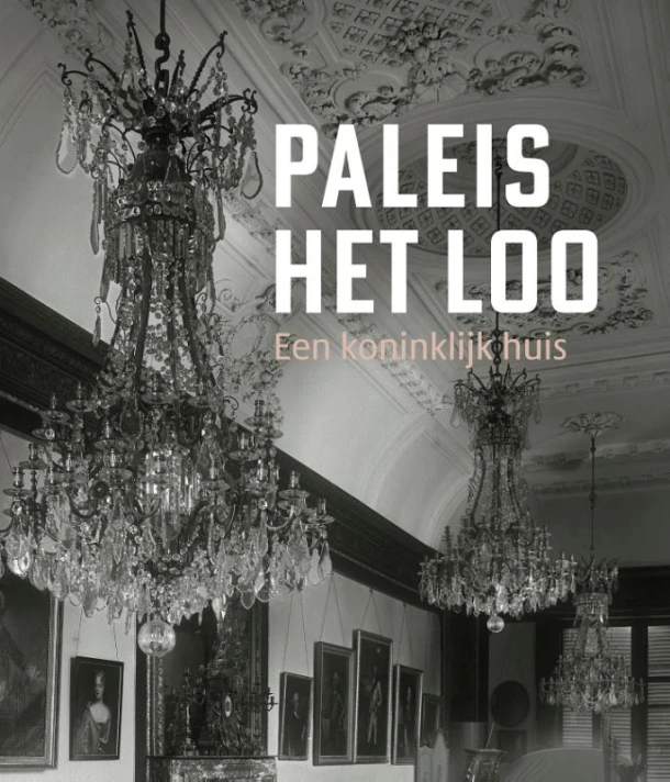 Paleis Het Loo - een koninklijk huis – boek cover