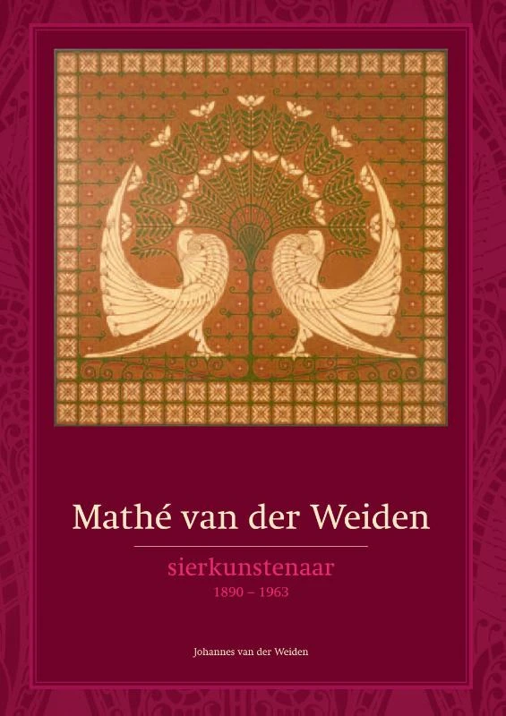 Mathé van der Weiden (1890-1963) - sierkunstenaar – Johannes van der Weiden – boek cover
