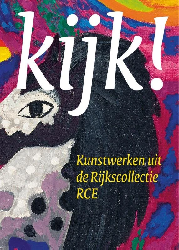 Kijk! Kunstwerken uit de Rijkscollectie RCE – Fransje Kuyvenhoven – boek cover