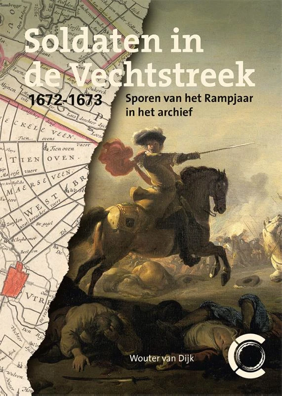 Soldaten in de Vechtstreek, 1672-1673 – Wouter van Dijk – boek cover
