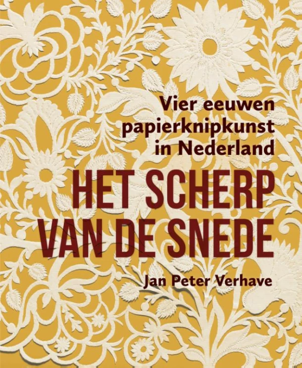 Het scherp van de snede ¿ Vier eeuwen papierknipkunst in Nederland – Jan Peter Verhave – boek cover
